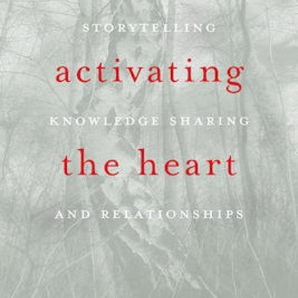 Activating the Heart: Storytelling in Indigenous Healing