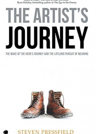 The Artist's Journey: The Wake of the Hero's Journey and the Lifelong Pursuit of Meaning