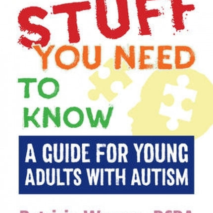 Stuff You Need To Know: A Guide for Young Adults with Autism