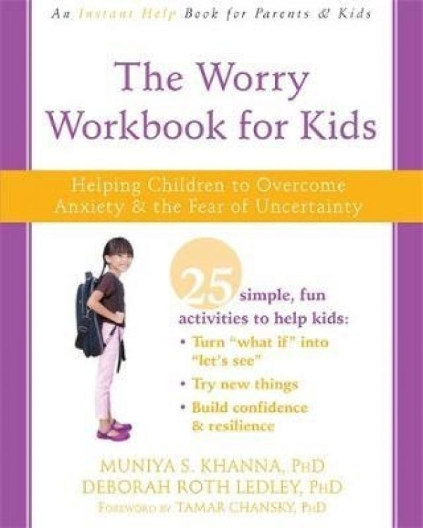 Worry Workbook for Kids: Helping Children to Overcome Anxiety and the Fear of Uncertainty