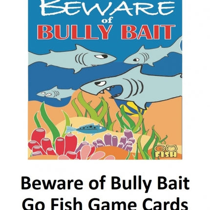 Beware of Bully Bait Go Fish Game Cards