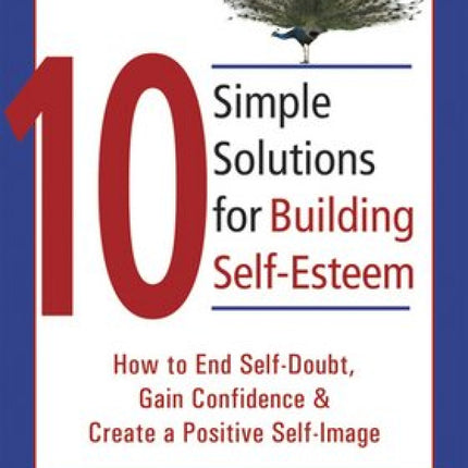 10 Simple Solutions For Building Self-Esteem