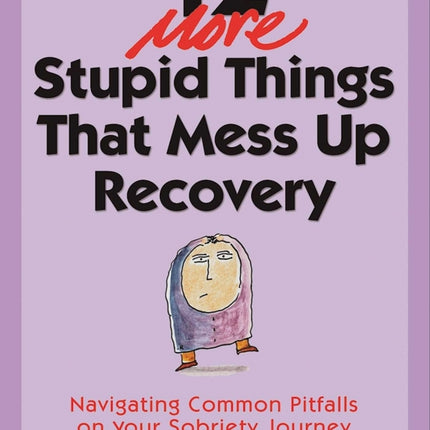 12 More Stupid Things That Mess Up Recovery