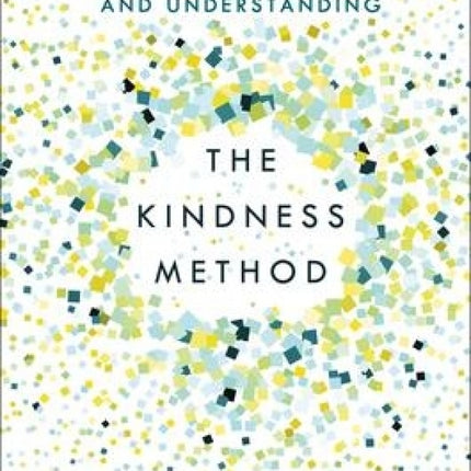 The Kindness Method: Change Your Habits for Good Using Self-Compassion and Understanding
