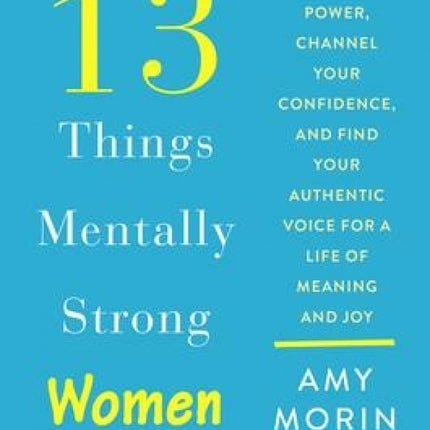 13 Things Mentally Strong Women Don't Do