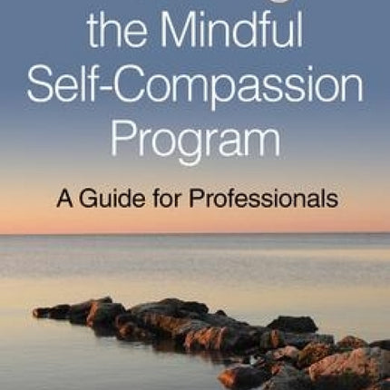 Teaching the Mindful Self-Compassion Program