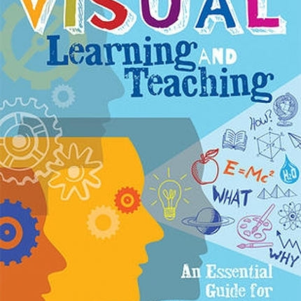 Visual Learning and Teaching: An Essential Guide for Educators