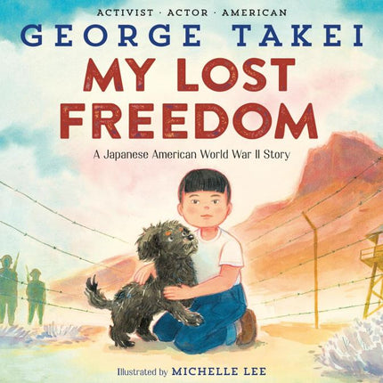 My Lost Freedom: A Japanese American World War II Story