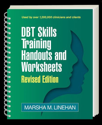 DBT Skills Training Handouts and Worksheets - Revised Edition