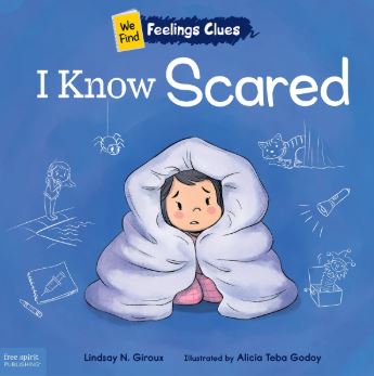 I Know Scared: A book about feeling scared, worried, and surprised