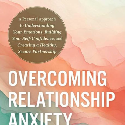 Overcoming Relationship Anxiety