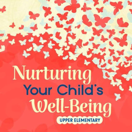 Nurturing Your Child's Well-Being: Upper Elementary