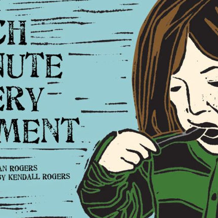 Each Minute, Every Moment