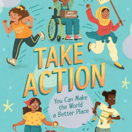 Girl Scouts: Take Action: You Can Make the World a Better Place