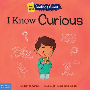 I Know Curious: A book about feeling curious, bored, and confused
