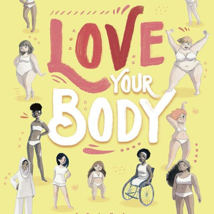 Love Your Body: Your Body Can Do Amazing Things...