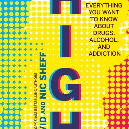 High: Everything You Want to Know About Drugs, Alcohol, and Addiction