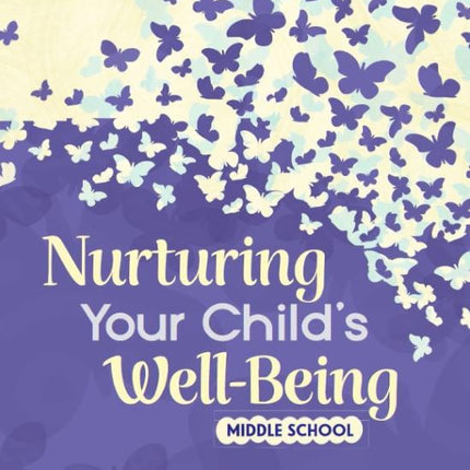 Nurturing Your Child's Well-Being: Middle School