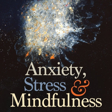Anxiety, Stress & Mindfulness