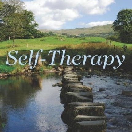 Self-Therapy: A Step-By-Step Guide to Creating Wholeness and Healing Your Inner Child Using IFS, a New, Cutting Edge Psychotherapy, 2nd Edition