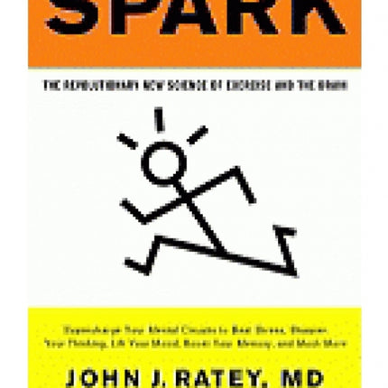 Spark: The Revolutionary New Science Of Exercise And The Brain