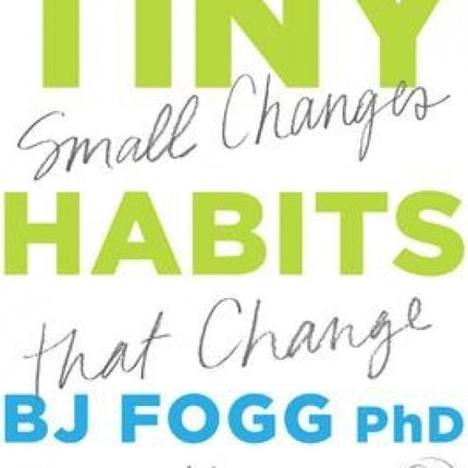 Tiny Habits  Making Small Changes
