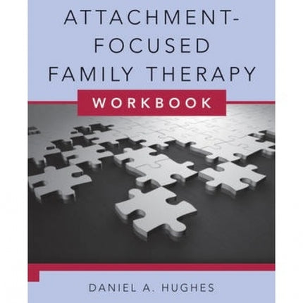 Attachment-Focused Family Therapy Workbook