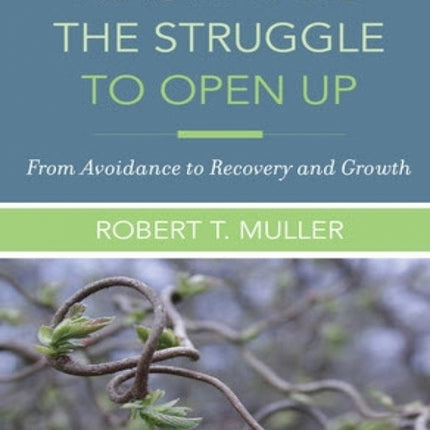 Trauma and The Struggle To Open Up