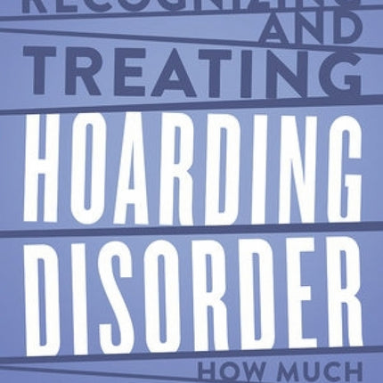 Recognizing and Treating Hoarding Disorder