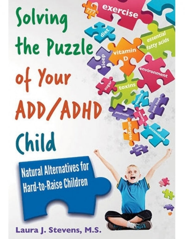 Solving the Puzzle of Your ADD/ADHD Child: Natural Alternatives for Hard-to-Raise Children