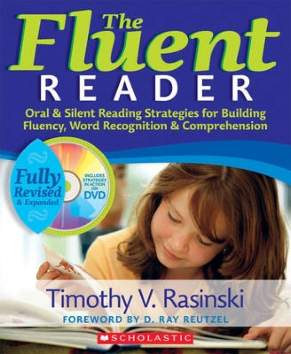 The Fluent Reader: Oral & Silent Reading Strategies for Building Fluency, Word Recognition & Comprehension