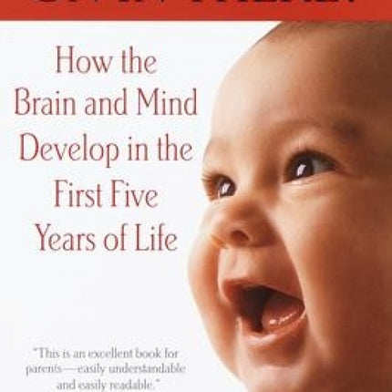 What's Going on in There? (Brain Development in Early Childhood)