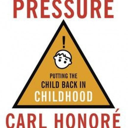 Under Pressure: Putting the Child Back in Childhood