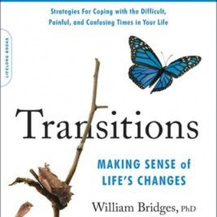 Transitions: Making Sense of Life's Changes