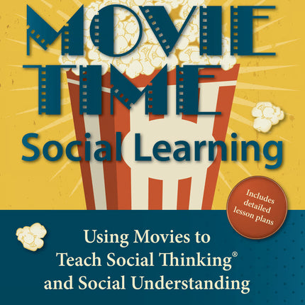 Movie Time Social Learning: Using Movies to Teach Social Thinking and Social Understanding