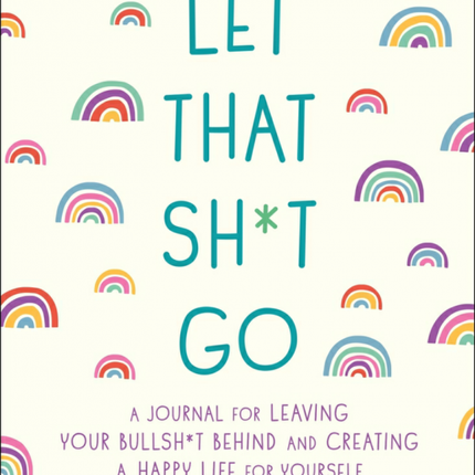 Let That Sh*t Go