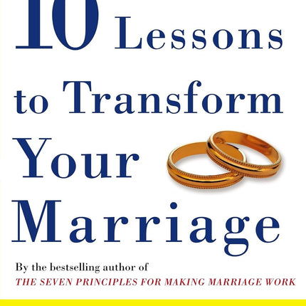 10 Lessons to Transform Your Marriage