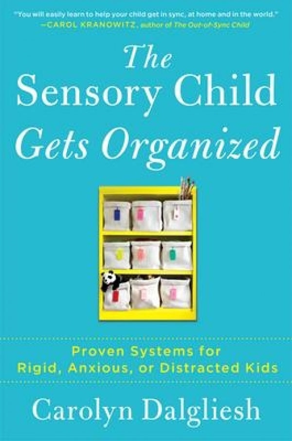 The Sensory Child Gets Organized