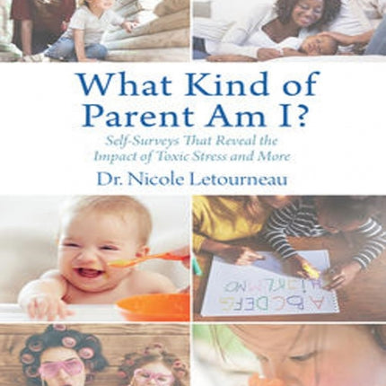 What Kind of Parent Am I?: Self-Surveys That Reveal the Impact of Toxic Stress and More