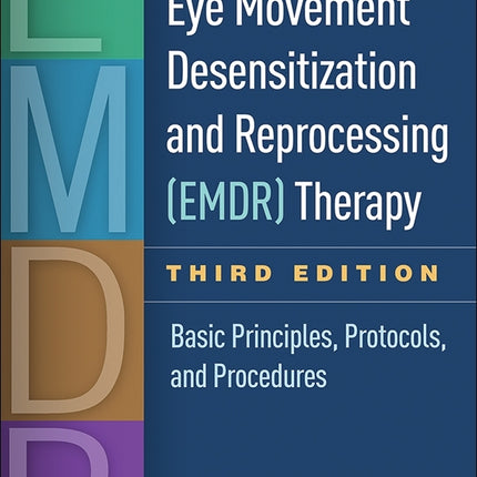 Eye Movement Desensitization and Reprocessing (EMDR) Therapy: Basic Principles, Protocols, and Procedures