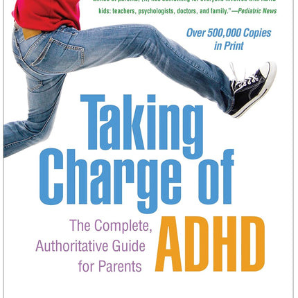Taking Charge of ADHD: The Complete, Authoritative Guide For Parents