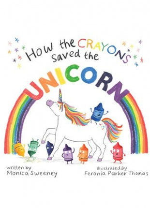 How the Crayons Saved the Unicorn