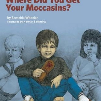 Where Did You Get Your Moccasins?