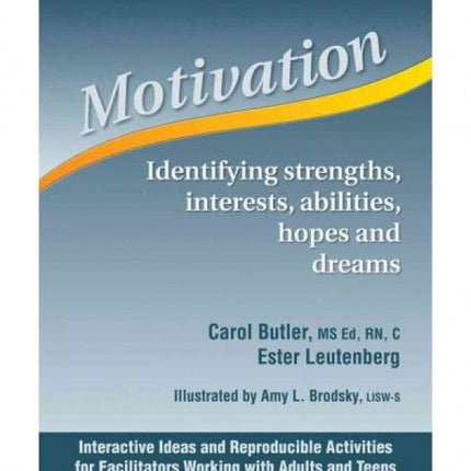 Motivation: Identifying Strengths, Interests, Abilities, Hopes and Dreams