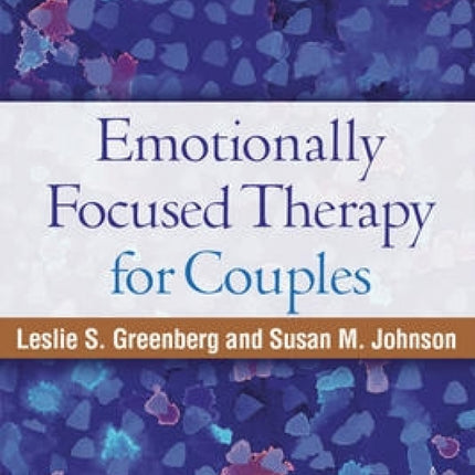 Emotionally Focused Therapy for Couples