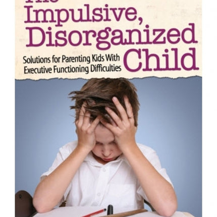Impulsive, Disorganized Child