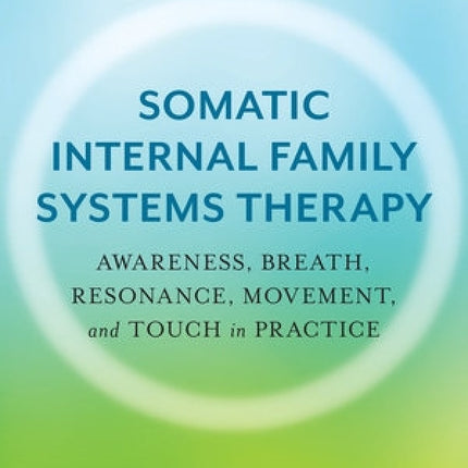Somatic Internal Family Systems Therapy