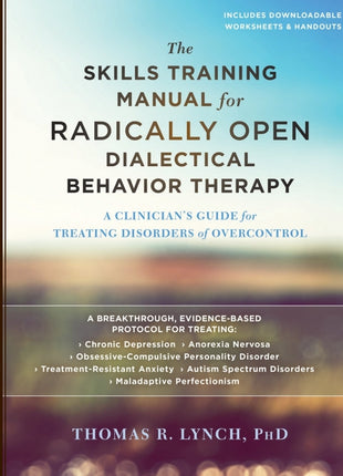 Skills Training Manual for Radically Open Dialectical Behavior Therapy