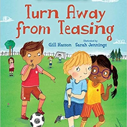 Turn Away from Teasing