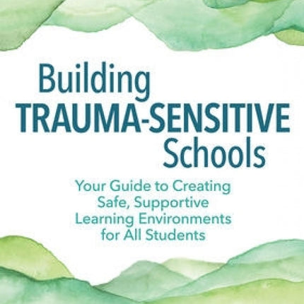 Building Trauma-Sensitive Schools
